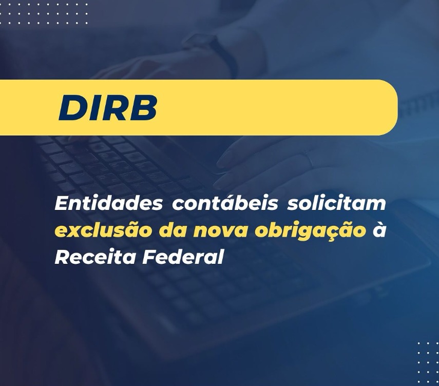 CFC e entidades solicitam à Receita Federal a exclusão de nova obrigação