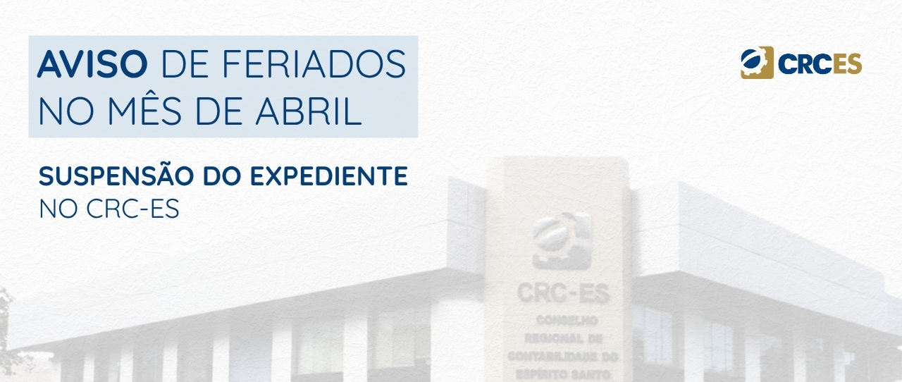 CRCES informa suspensão do expediente em datas de feriados no mês de abril