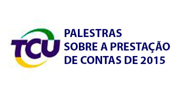 PALESTRAS SOBRE A PRESTAÇÃO DE CONTAS DE 2015