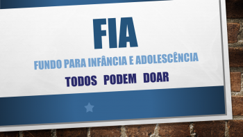 Destine seu imposto de renda para o FIA e contribua com projetos sociais
