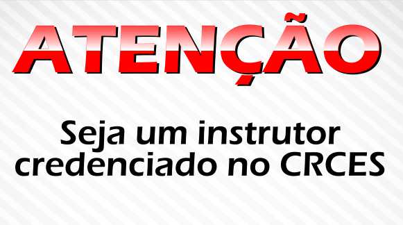 Seja um instrutor credenciado no CRCES - edital prorrogado até 07/11/16